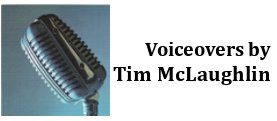Voiceovers by Tim McLaughlin